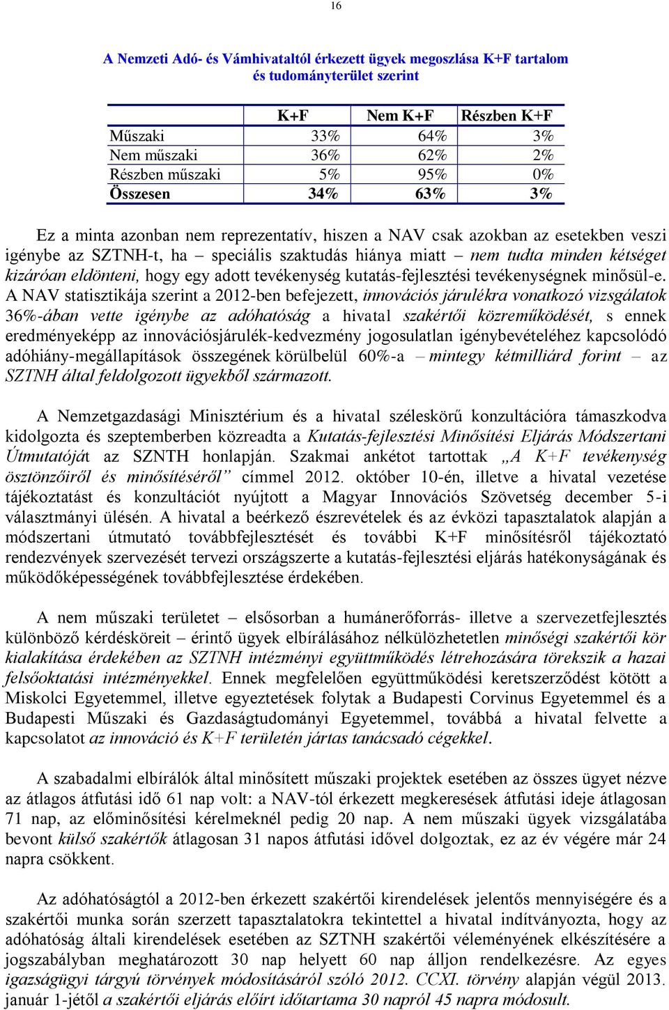 eldönteni, hogy egy adott tevékenység kutatás-fejlesztési tevékenységnek minősül-e.