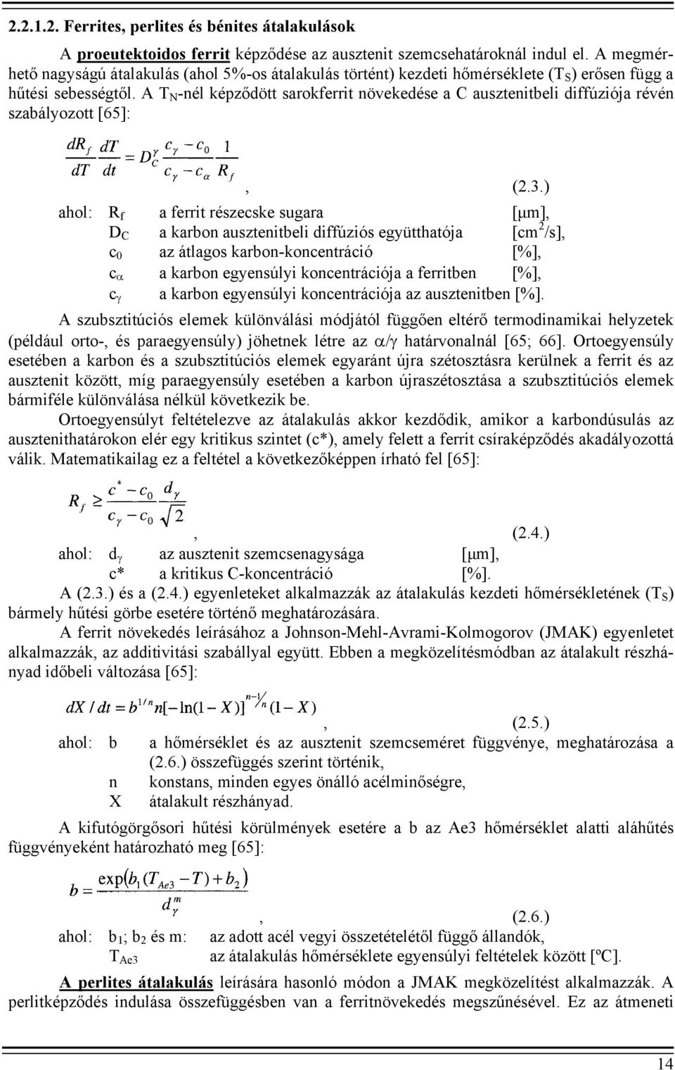 A T N -nél képződött sarokferrit növekedése a C ausztenitbeli diffúziója révén szabályozott [65]:, (2.3.