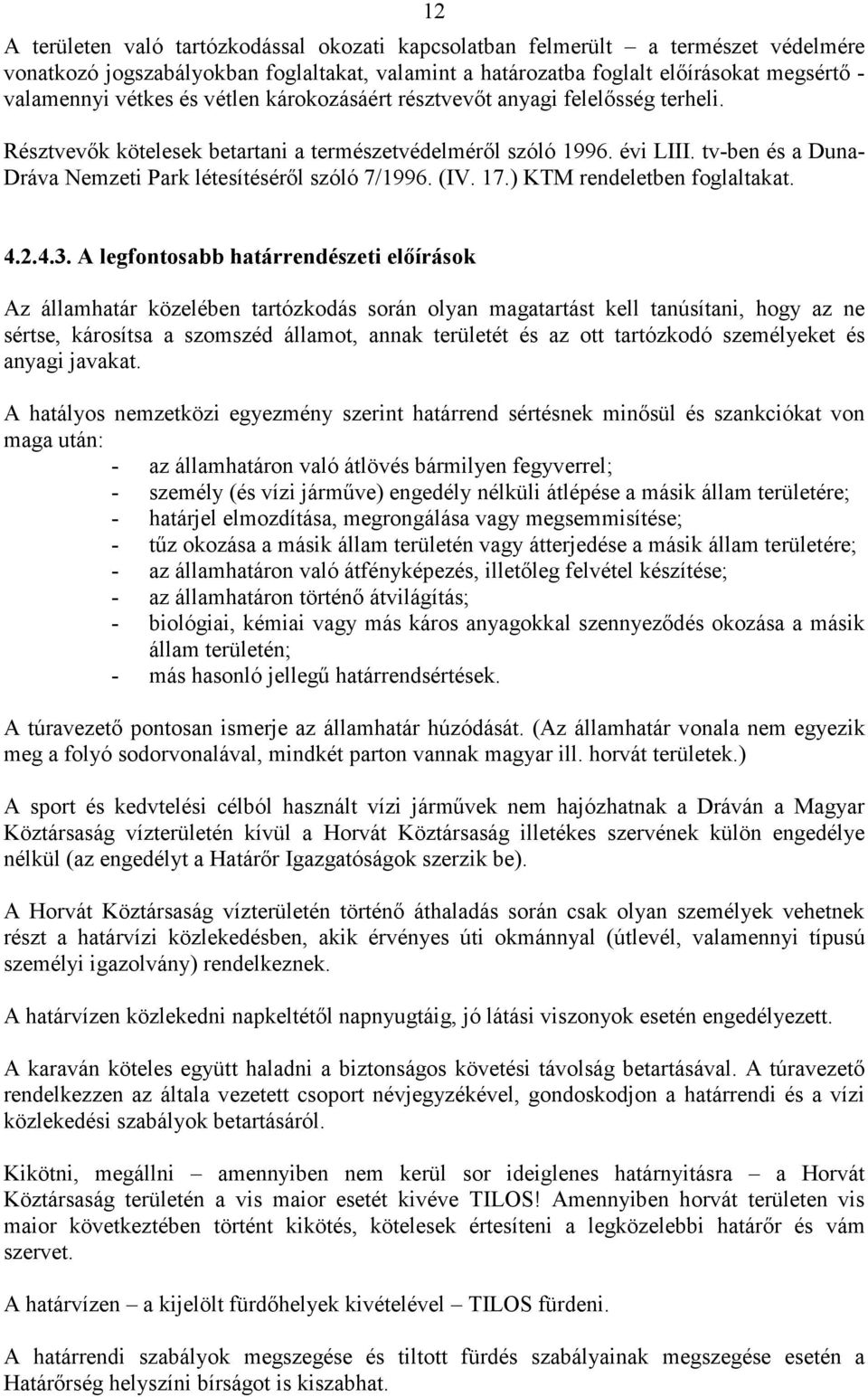 (IV. 17.) KTM rendeletben foglaltakat. 4.2.4.3.