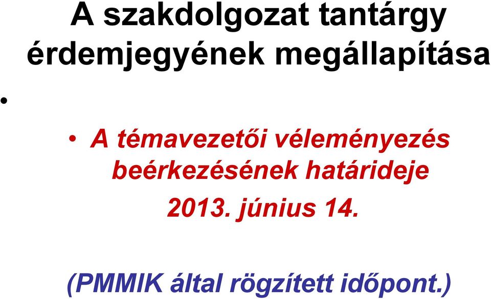 véleményezés beérkezésének határideje