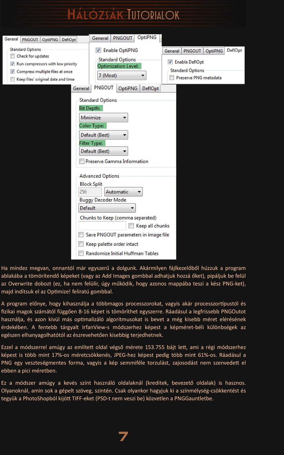 azonos mappába teszi a kész PNG-ket), majd indítsuk el az Optimize!
