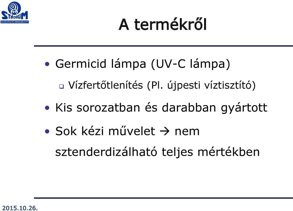 újpesti víztisztító) Kis sorozatban és