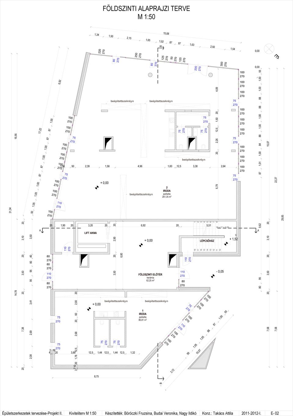 IRODA 26,35 m 2 7,38 3,50 3,0 2,08 2,69 3,4 95 95 40 A, 3, 6,92 5,5 LIFT AKNA + 0,00 4 7 0 3,88 2,5,44 2,5,44 2,5,32 FÖLDSZINTI ELŐTÉR 62,25 m 2 IRODA 86,8 m 2 + 0,00 LÉPCSŐHÁZ 8 x 7 =