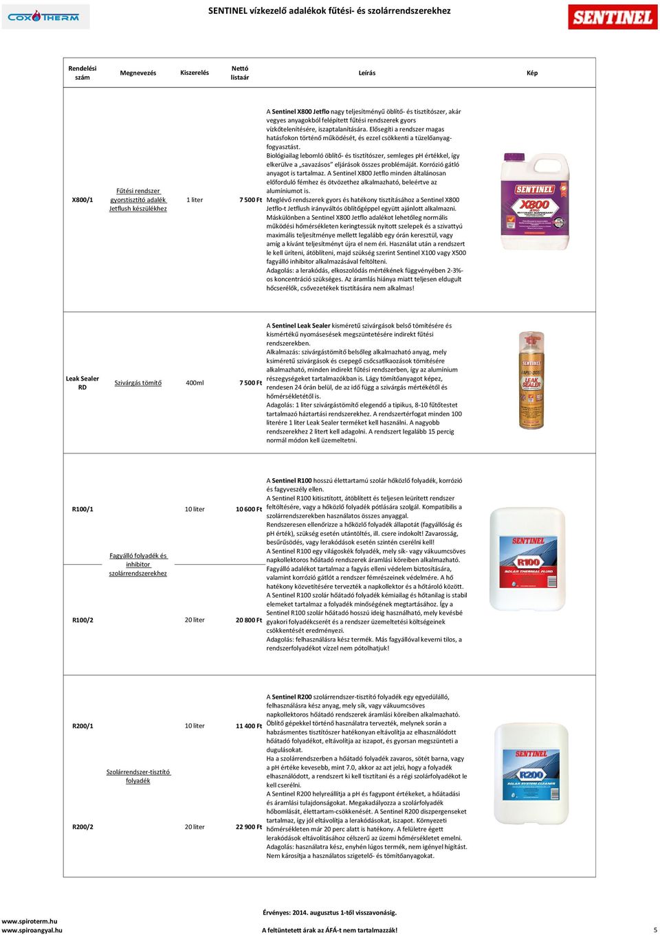 Biológiailag lebomló öblítő- és tisztítószer, semleges ph értékkel, így elkerülve a savazásos eljárások összes problémáját. Korrózió gátló anyagot is tartalmaz.