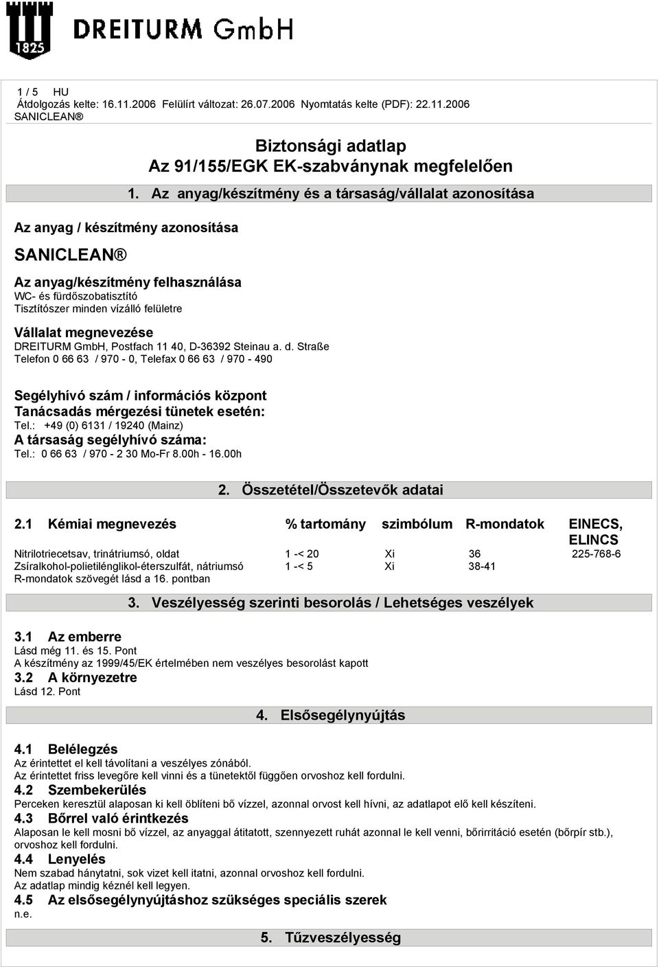 Straße Telefon 0 66 63 / 970-0, Telefax 0 66 63 / 970-490 Segélyhívó szám / információs központ Tanácsadás mérgezési tünetek esetén: Tel.