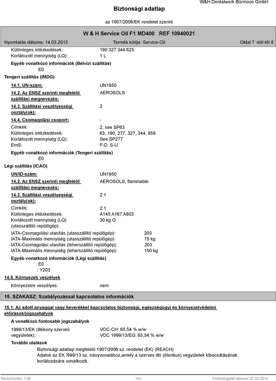 3. Szállítási veszélyességi osztály(ok): 14.