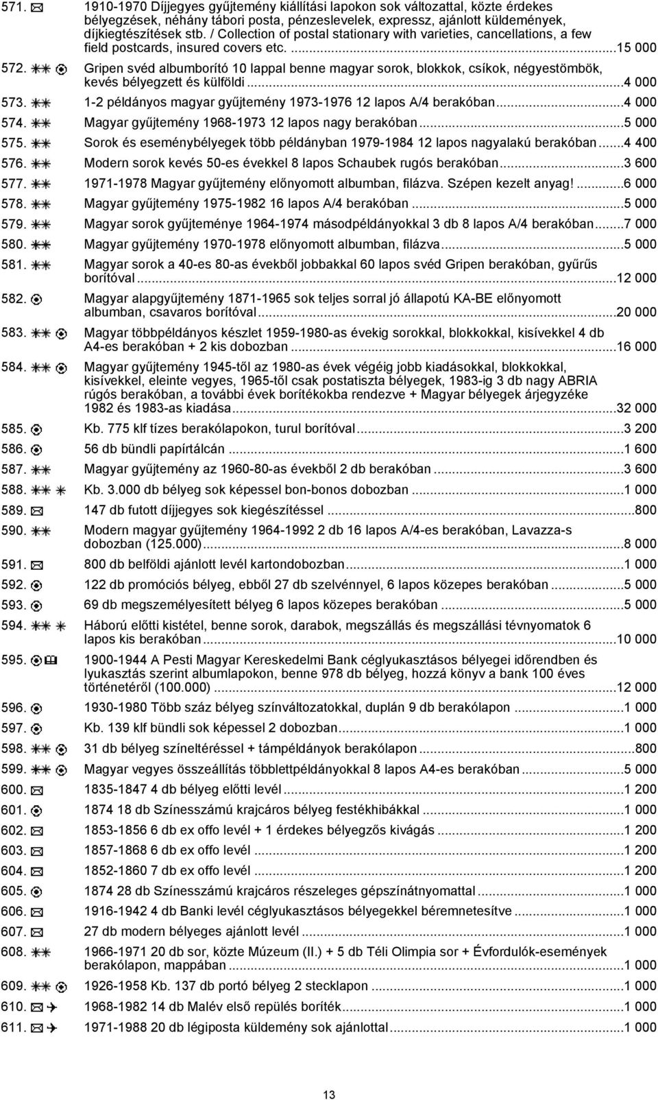 Gripen svéd albumborító 10 lappal benne magyar sorok, blokkok, csíkok, négyestömbök, kevés bélyegzett és külföldi...4 000 573. 1-2 példányos magyar gyűjtemény 1973-1976 12 lapos A/4 berakóban.