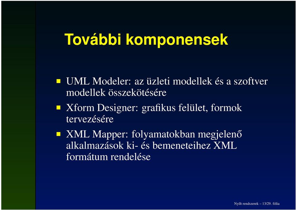 tervezésére XML Mapper: folyamatokban megjelenő alkalmazások ki-