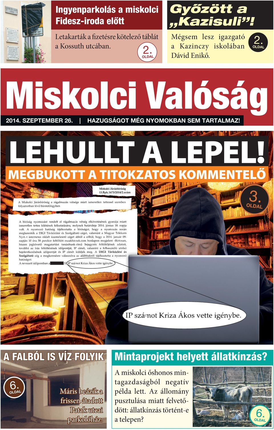 Hazugságot még nyomokban sem tartalmaz! LEHULLT A LEPEL! MEGBUKOTT A TITOKZATOS KOMMENTELŐ 3. A falból is víz folyik 6.