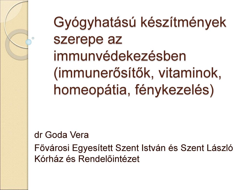 homeopátia, fénykezelés) dr Goda Vera Fővárosi
