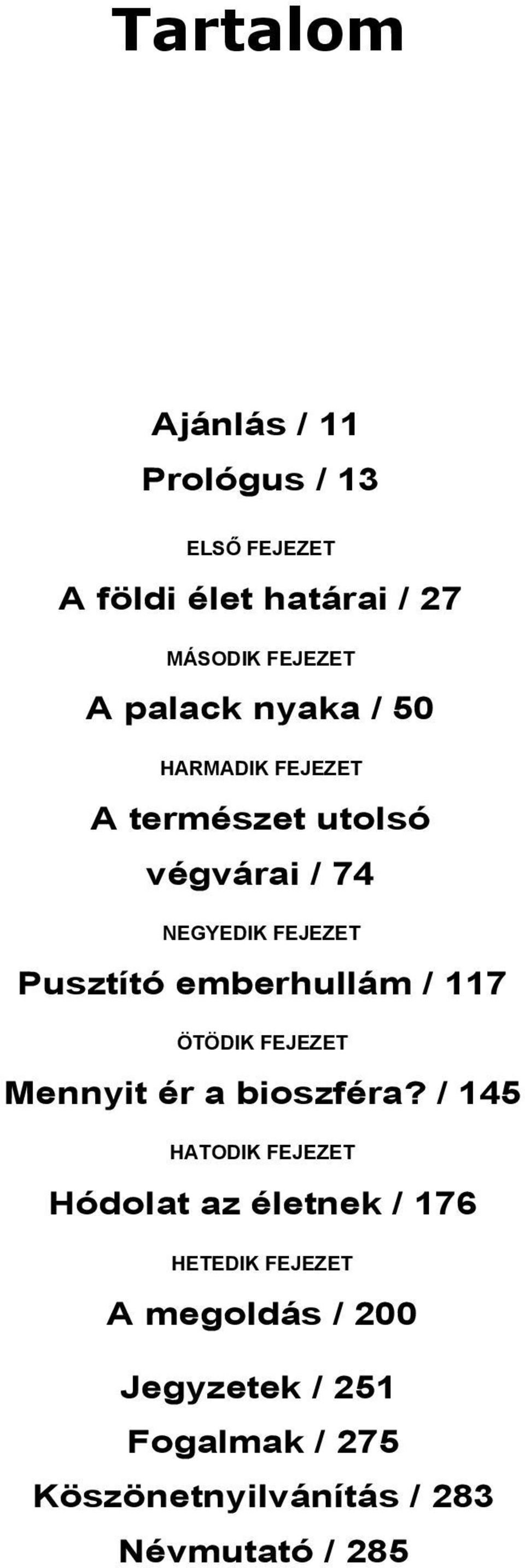 emberhullám / 117 ÖTÖDIK FEJEZET Mennyit ér a bioszféra?