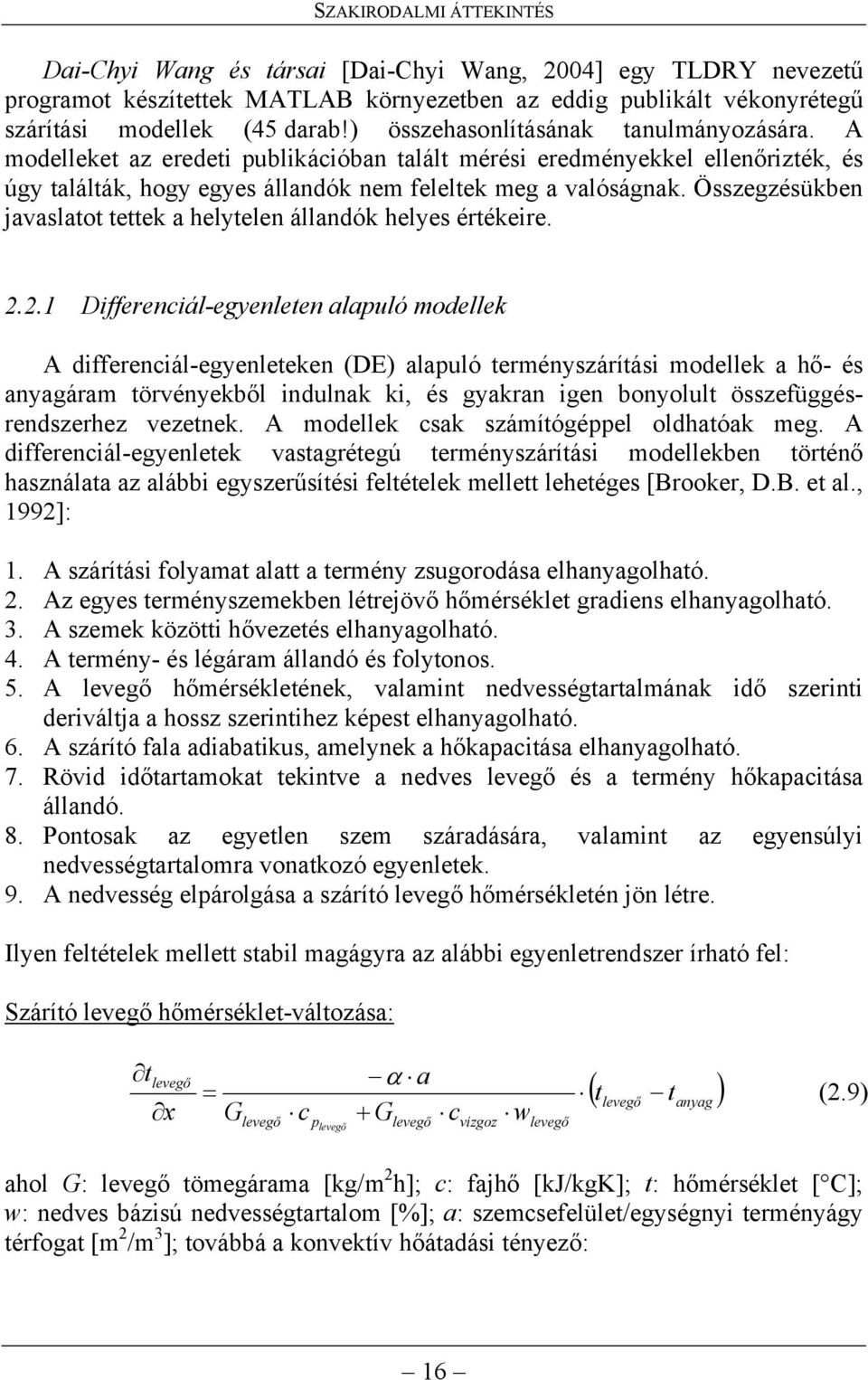 Összegzésükben javaslatot tettek a helytelen állandók helyes értékeire. 2.