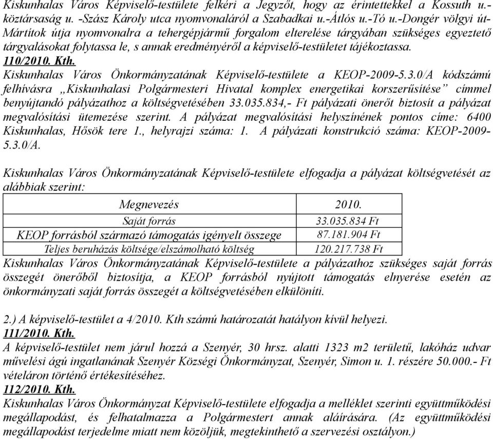 110/2010. Kth. Kiskunhalas Város Önkormányzatának Képviselő-testülete a KEOP-2009-5.3.