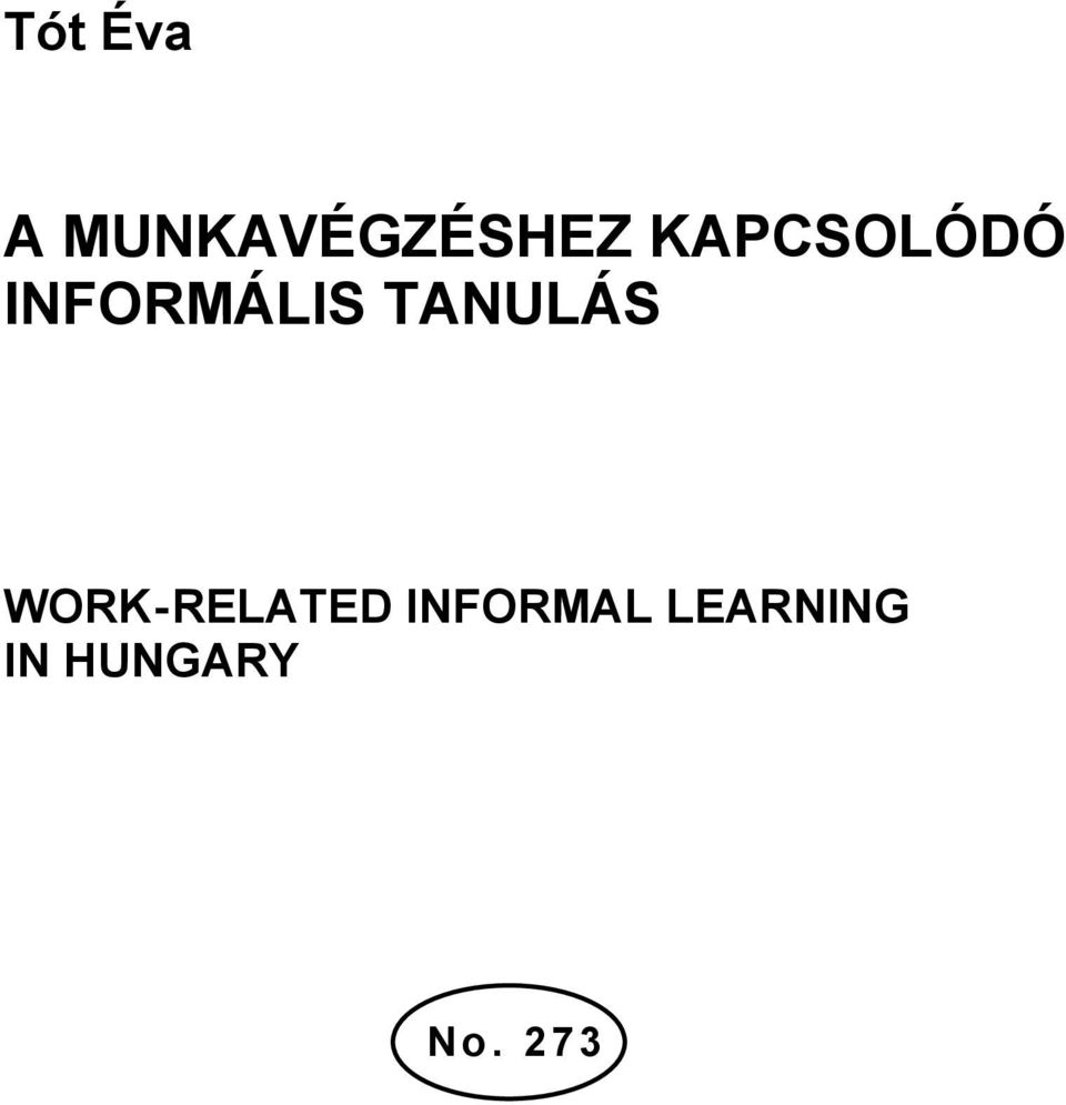 KAPCSOLÓDÓ INFORMÁLIS TANULÁS WORK -