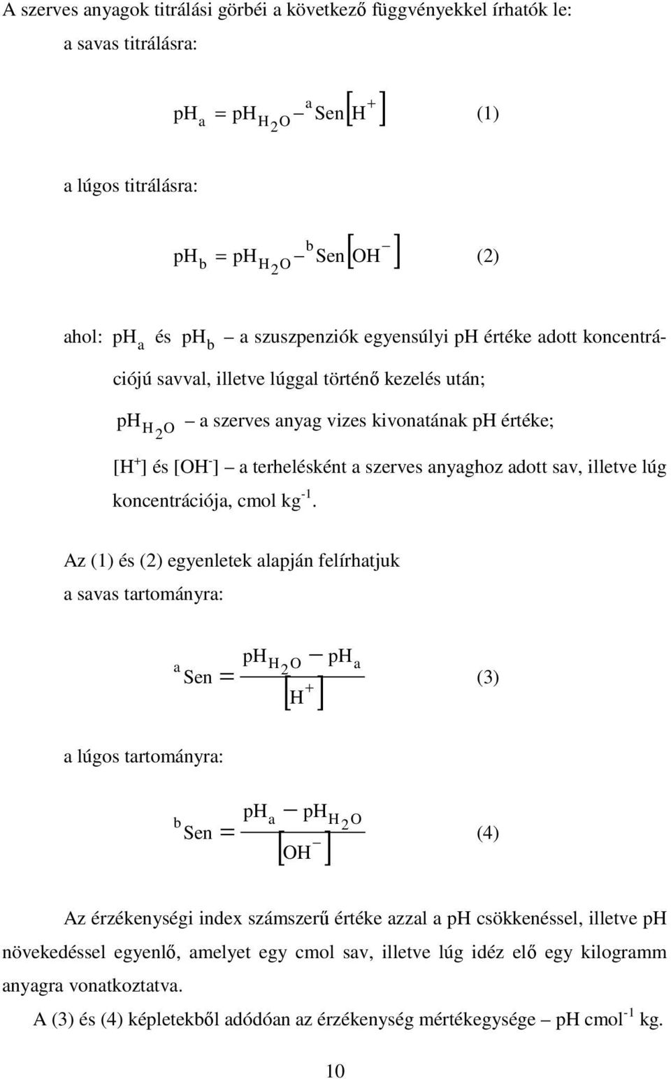 anyaghoz adott sav, illetve lúg koncentrációja, cmol kg -1.