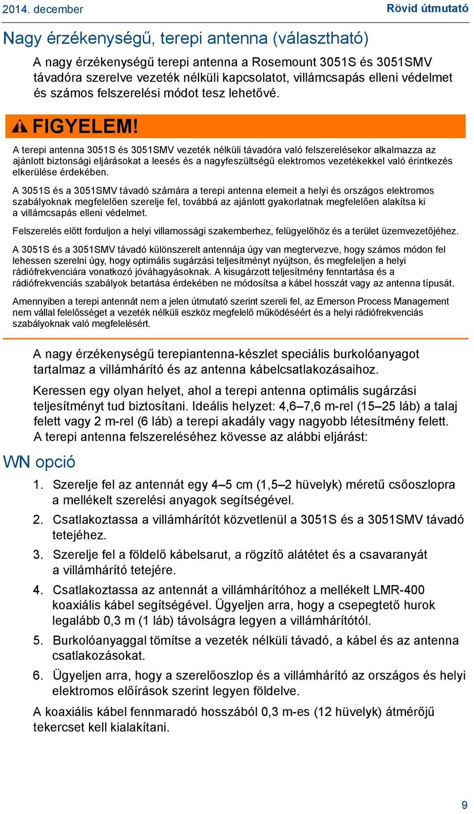 A terepi antenna 3051S és 3051SMV vezeték nélküli távadóra való felszerelésekor alkalmazza az ajánlott biztonsági eljárásokat a leesés és a nagyfeszültségű elektromos vezetékekkel való érintkezés