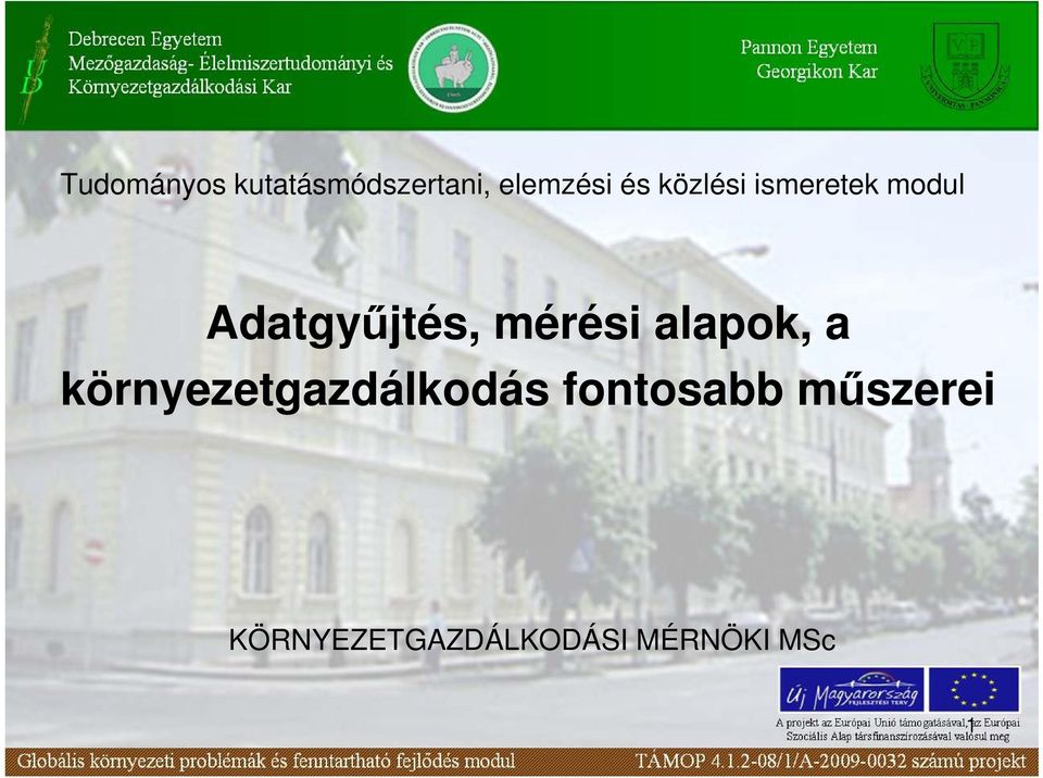 Tudományos kutatásmódszertani, elemzési és közlési ismeretek modul