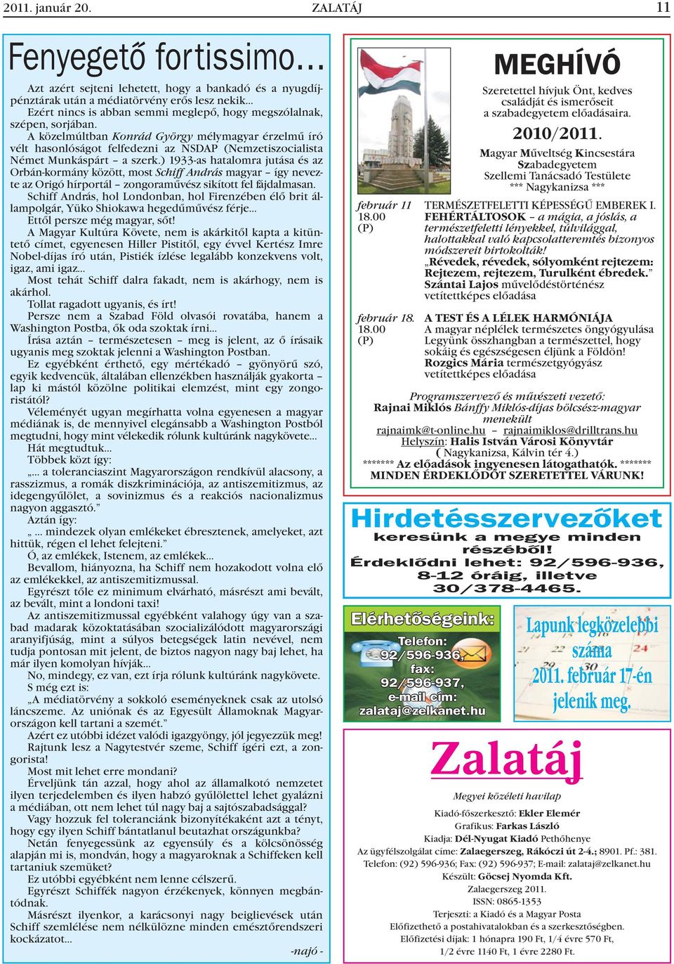 ) 1933-as hatalomra jutása és az Orbán-kormány között, most Schiff András magyar így nevezte az Origó hírportál zongoramûvész sikított fel fájdalmasan.