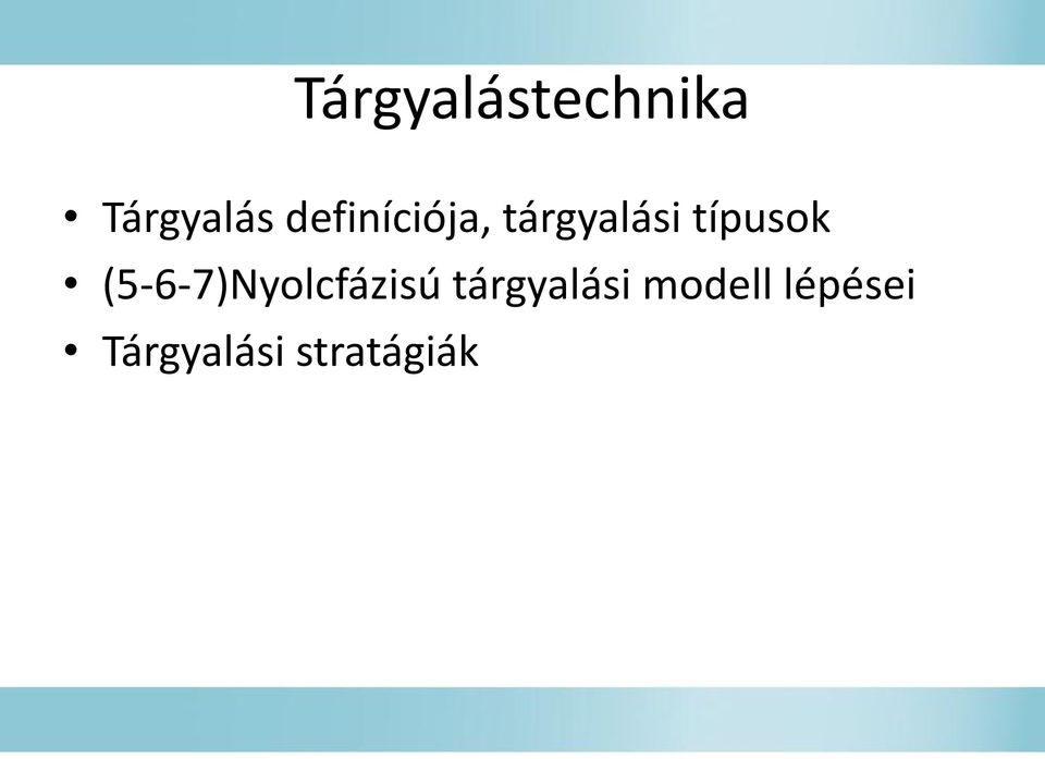 (5-6-7)Nyolcfázisú tárgyalási