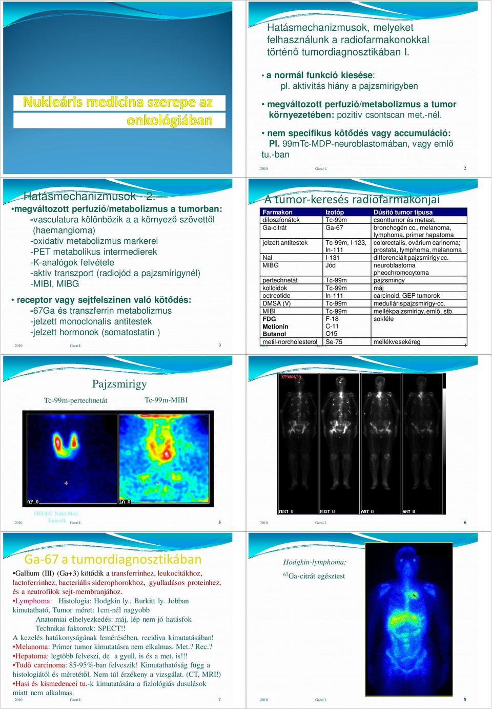 99mTc-MDP-neuroblastomában, vagy emlı tu.-ban 2 Hatásmechanizmusok - 2.