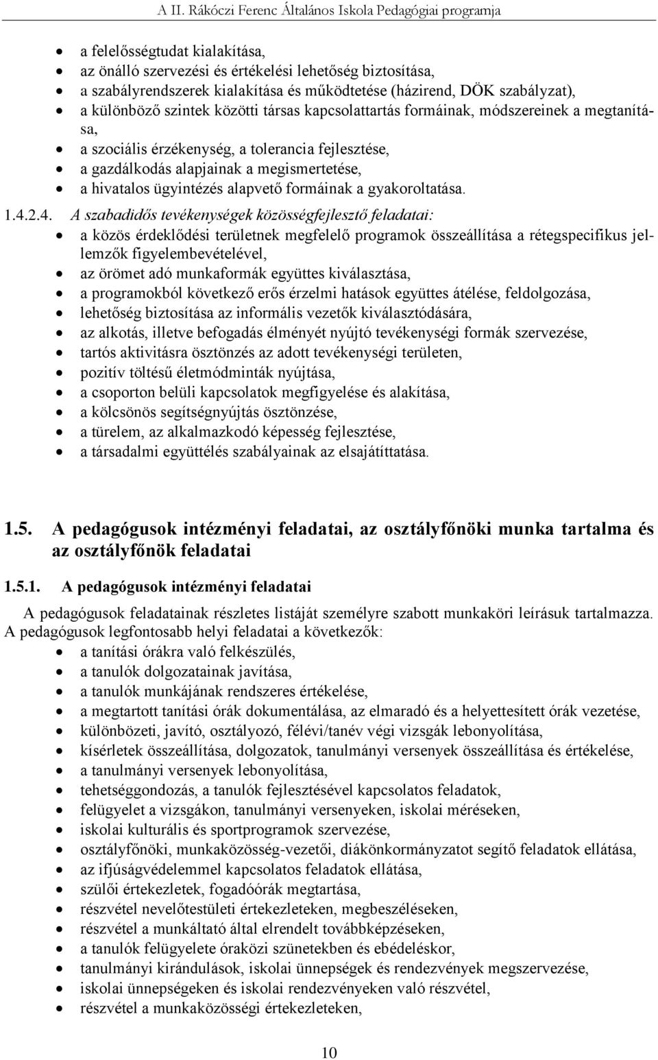 gyakoroltatása. 1.4.