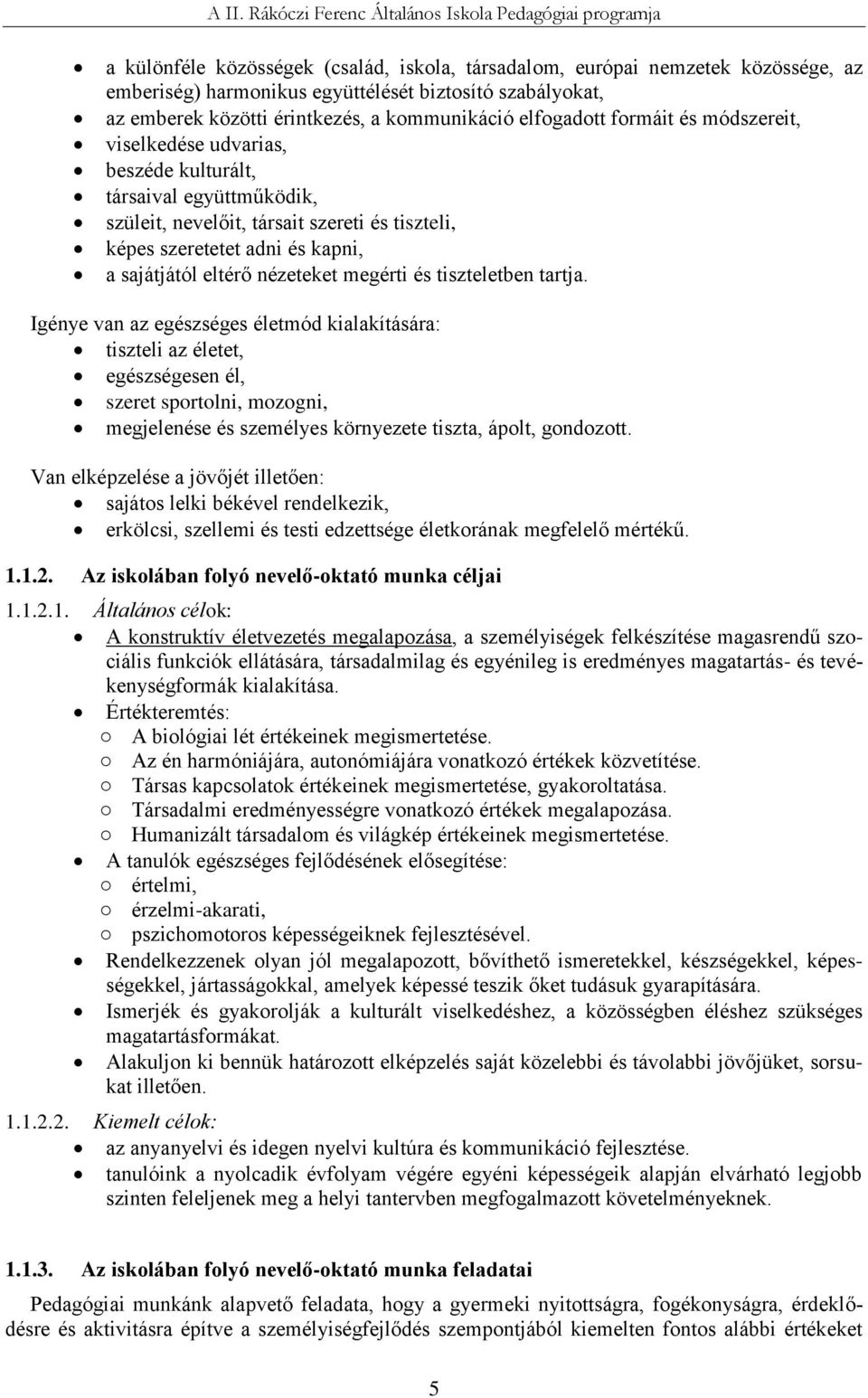 megérti és tiszteletben tartja.