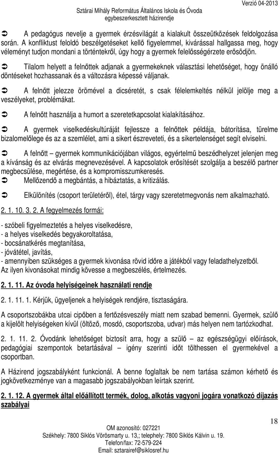 Tilalom helyett a felnőttek adjanak a gyermekeknek választási lehetőséget, hogy önálló döntéseket hozhassanak és a változásra képessé váljanak.