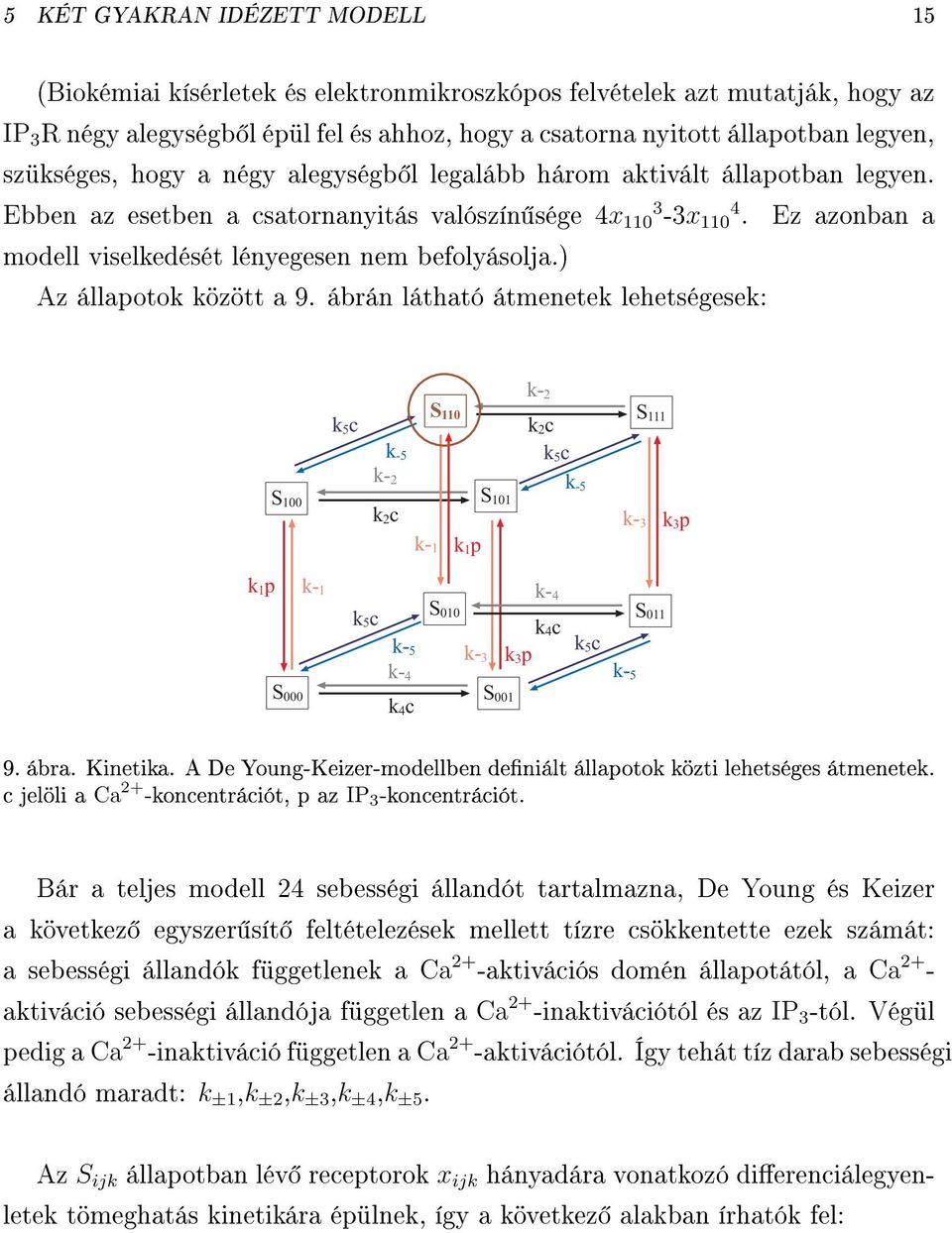 ) Az állapotok között a 9.