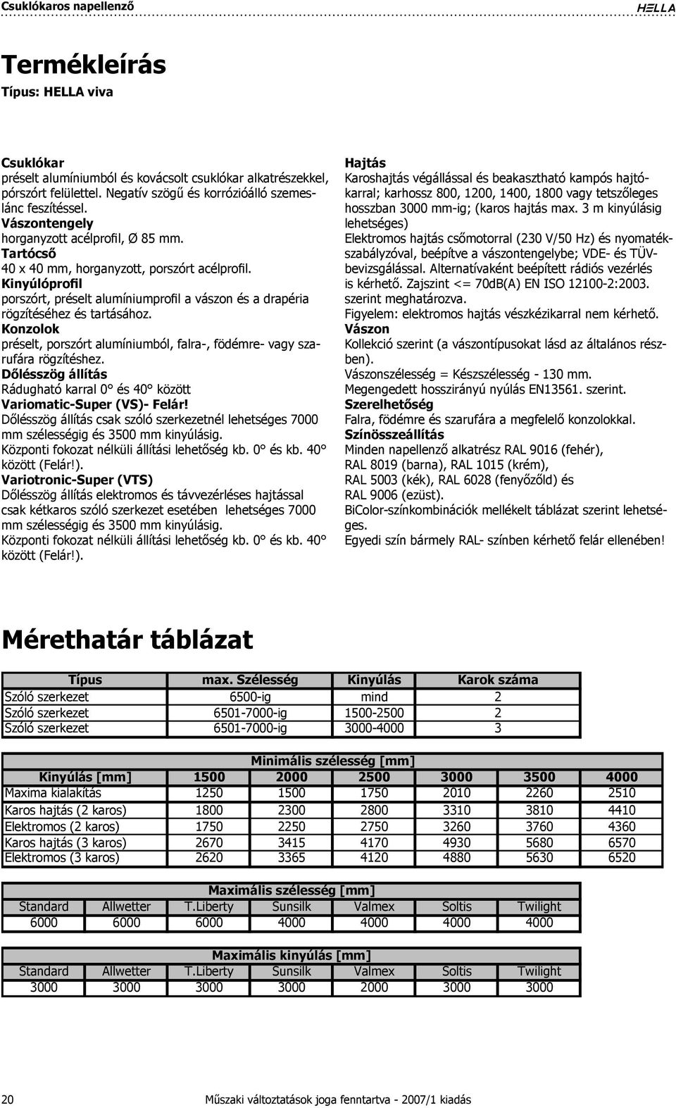 Konzolok préselt, porszórt alumíniumból, falra-, födémre- vagy szarufára rögzítéshez. Dőlésszög állítás Rádugható karral 0 és 40 között Variomatic-Super (VS)- Felár!