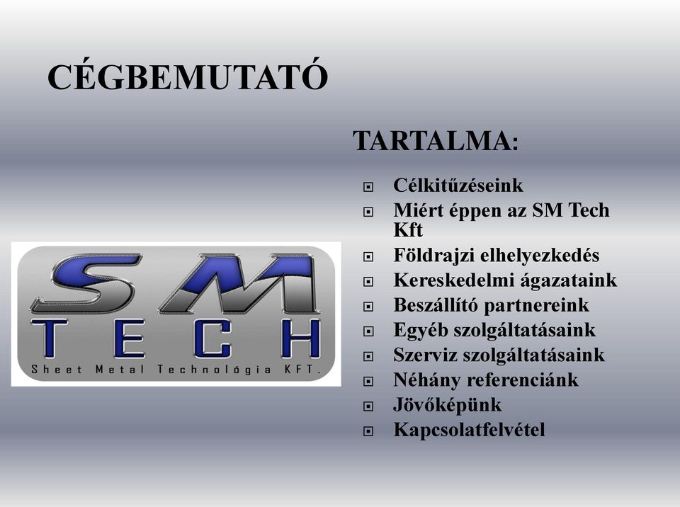 Beszállító partnereink Egyéb szolgáltatásaink Szerviz