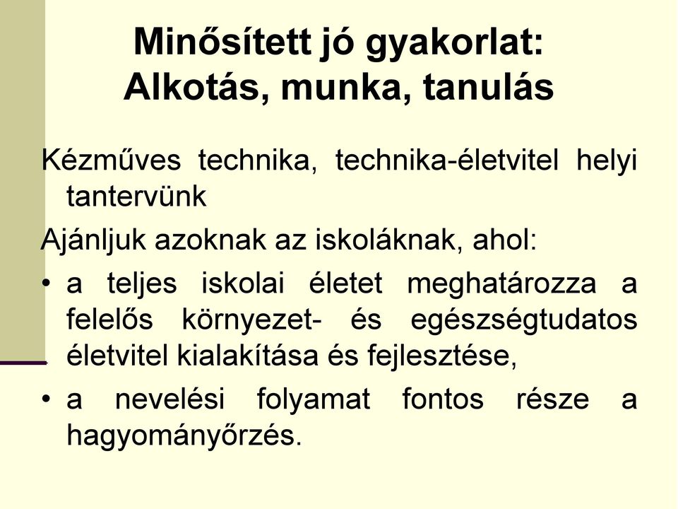 teljes iskolai életet meghatározza a felelős környezet- és egészségtudatos