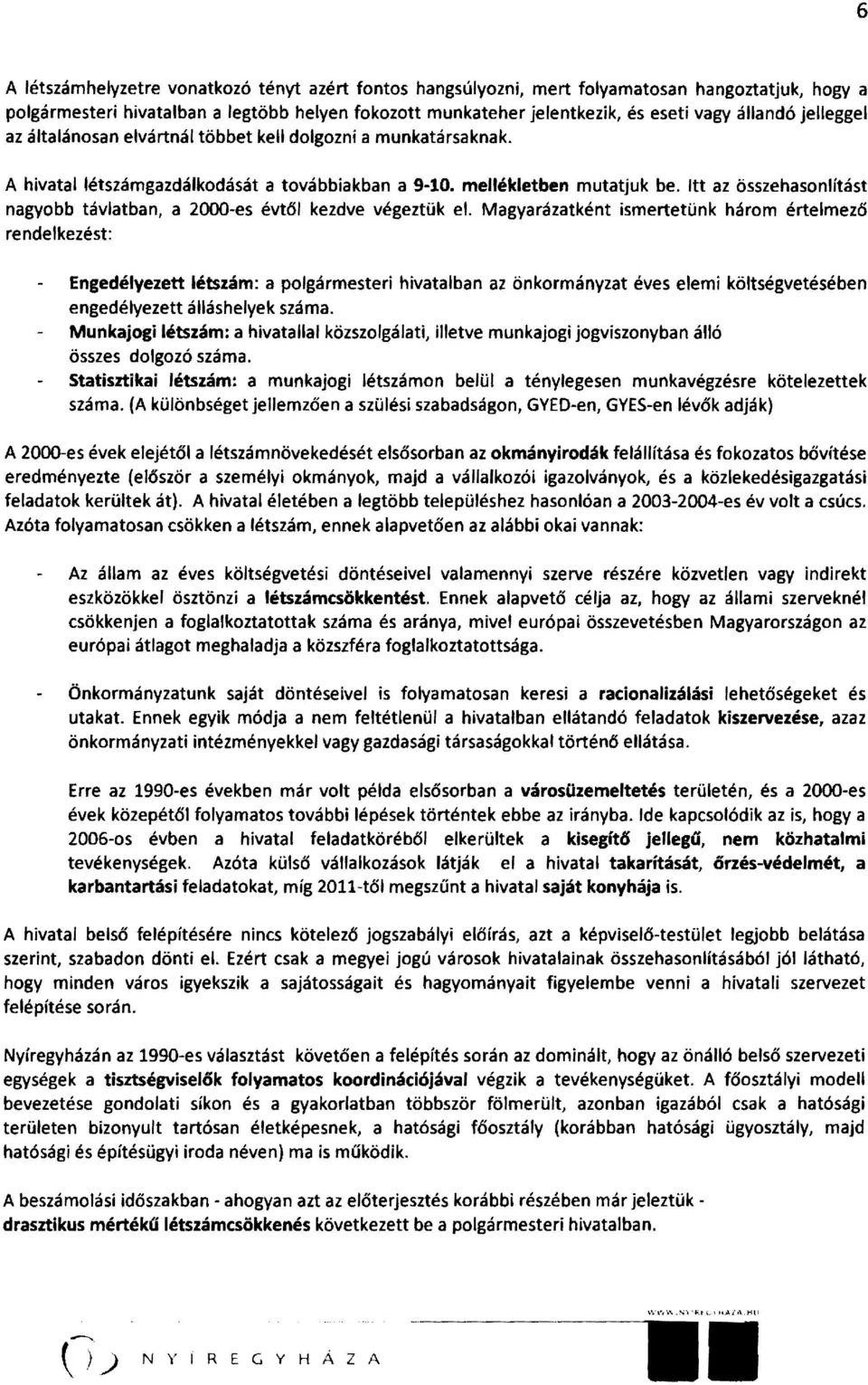 Itt az összehasonlítást nagyobb távlatban, a 2000-es évtől kezdve végeztük el.