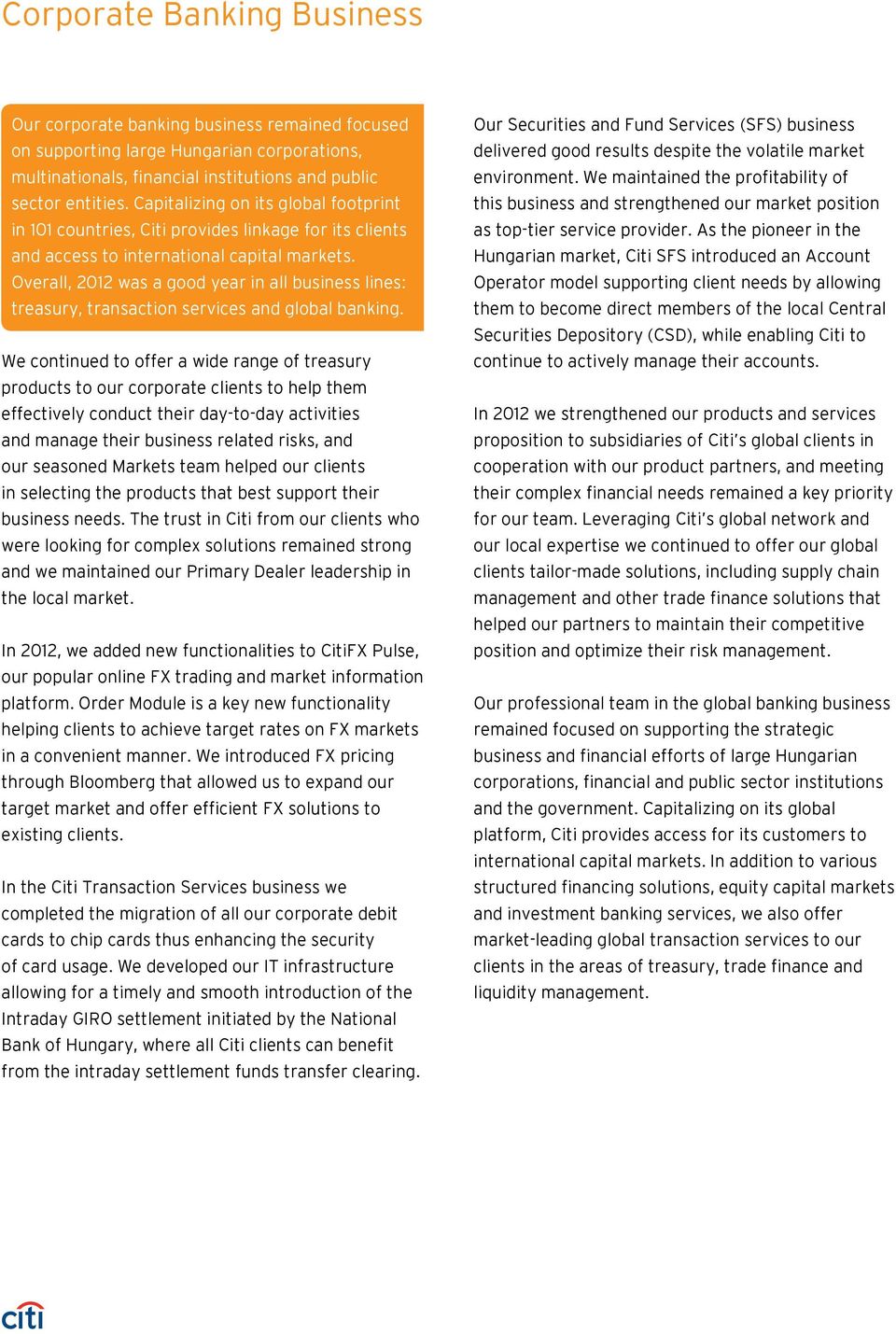 Overall, 2012 was a good year in all business lines: treasury, transaction services and global banking.