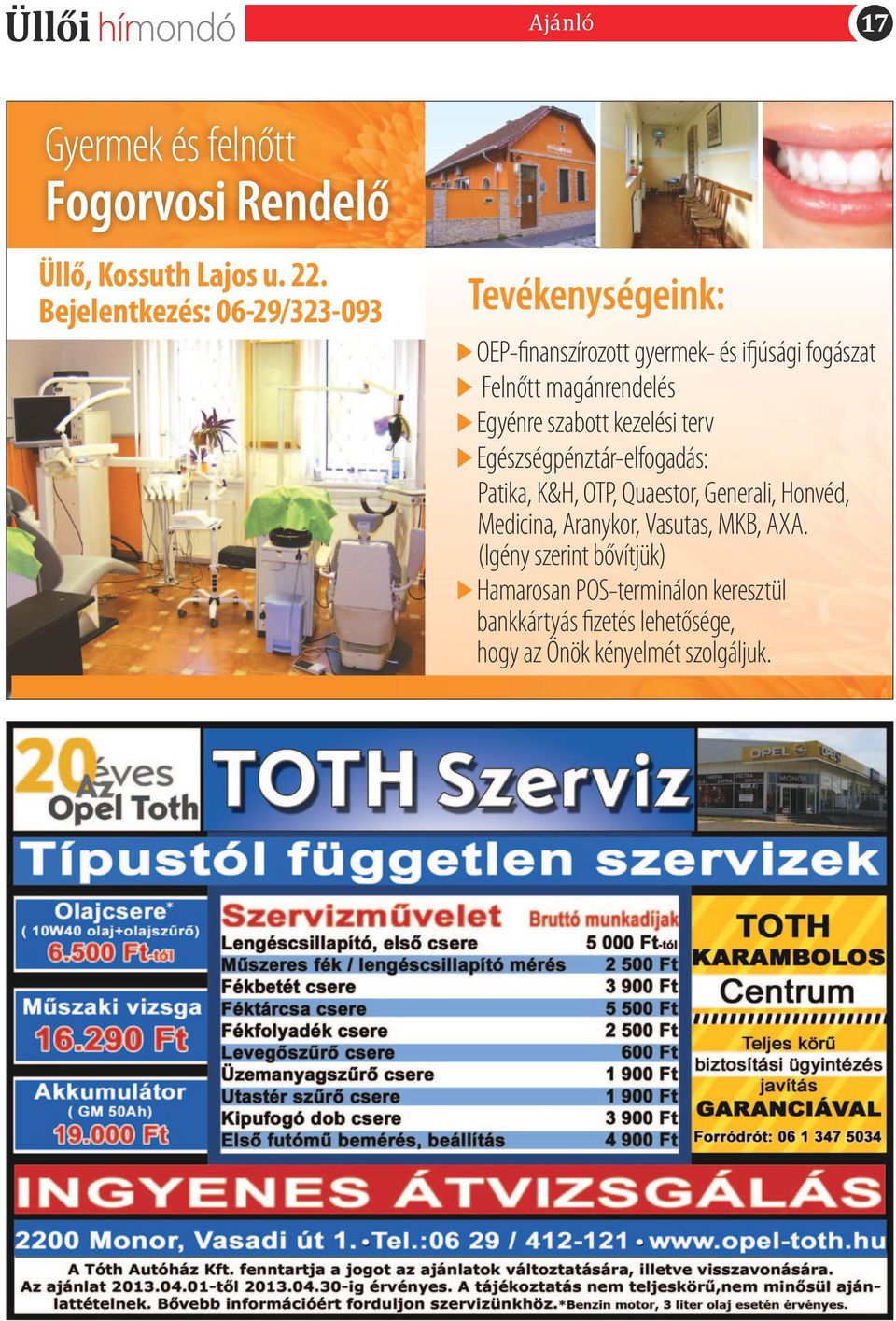 Egyénre szabott kezelési terv Egészségpénztár-elfogadás: Patika, K&H, OTP, Quaestor, Generali, Honvéd, Medicina,