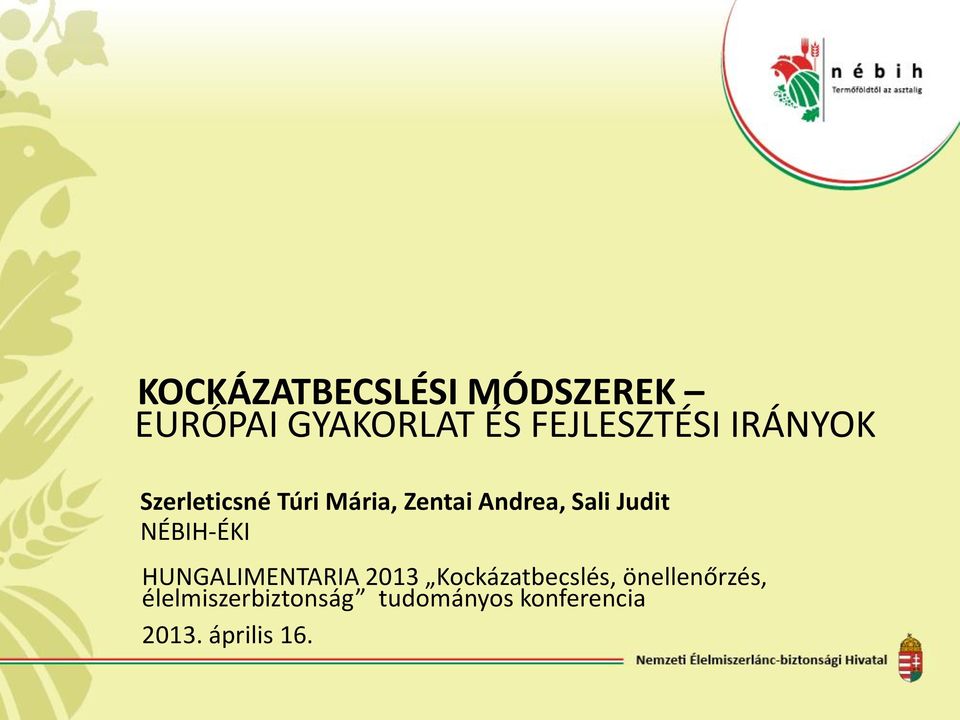 NÉBIH-ÉKI HUNGALIMENTARIA 2013 Kockázatbecslés,