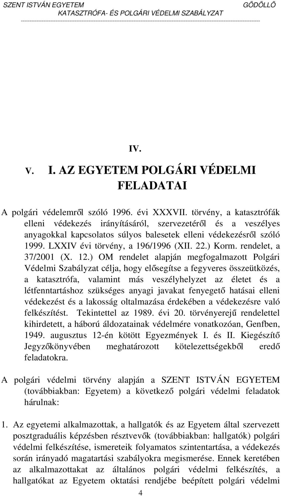 ) Korm. rendelet, a 37/2001 (X. 12.