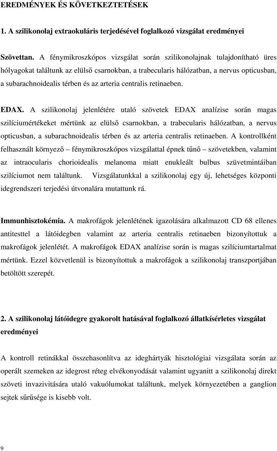 arteria centralis retinaeben. EDAX.