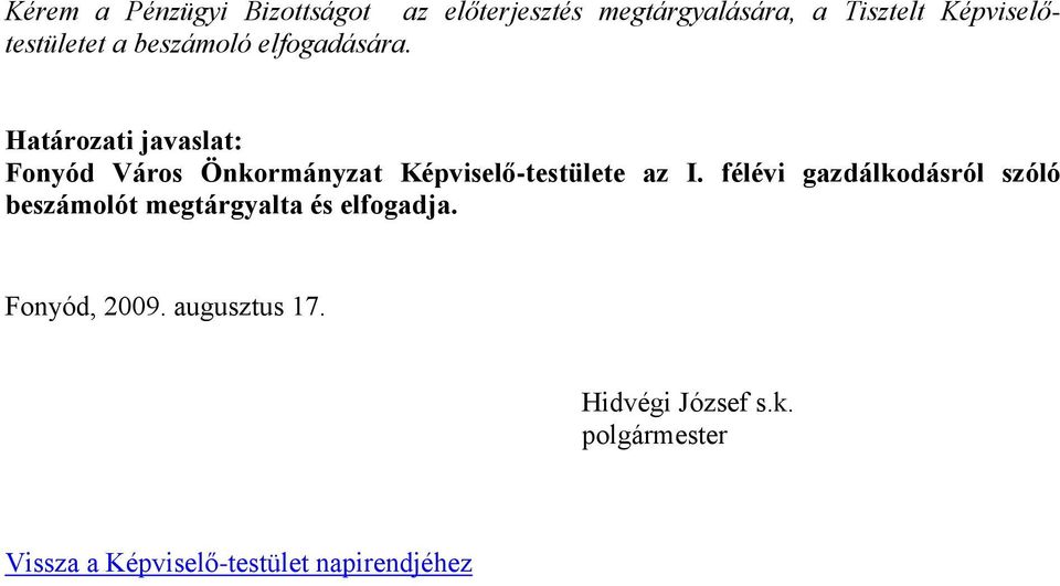 Határozati javaslat: Fonyód Város Önkormányzat Képviselő-testülete az I.