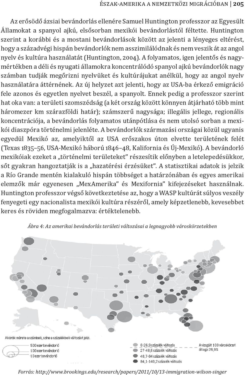 használatát (Huntington, 2004).
