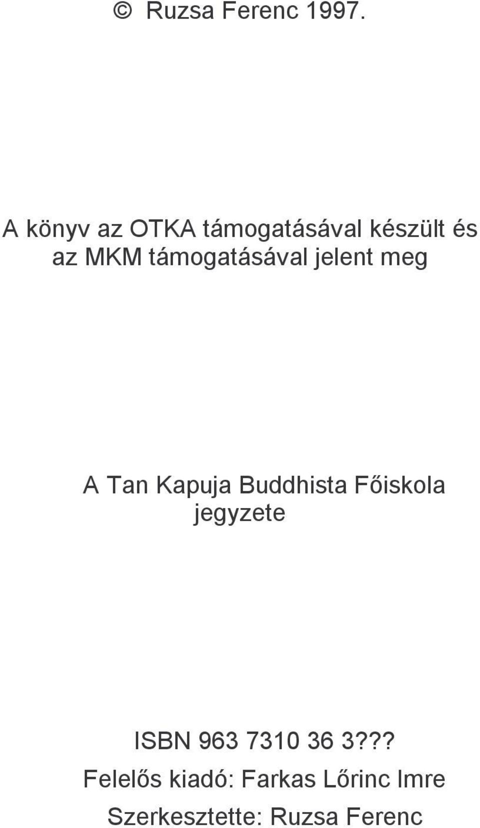 támogatásával jelent meg A Tan Kapuja Buddhista