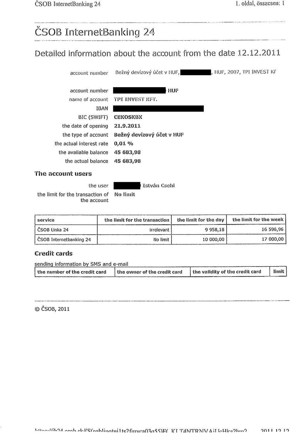 BIC IBAN (SWIFT) CEKOSKBX the date of opening the type of account the actual interest rate 21.9.