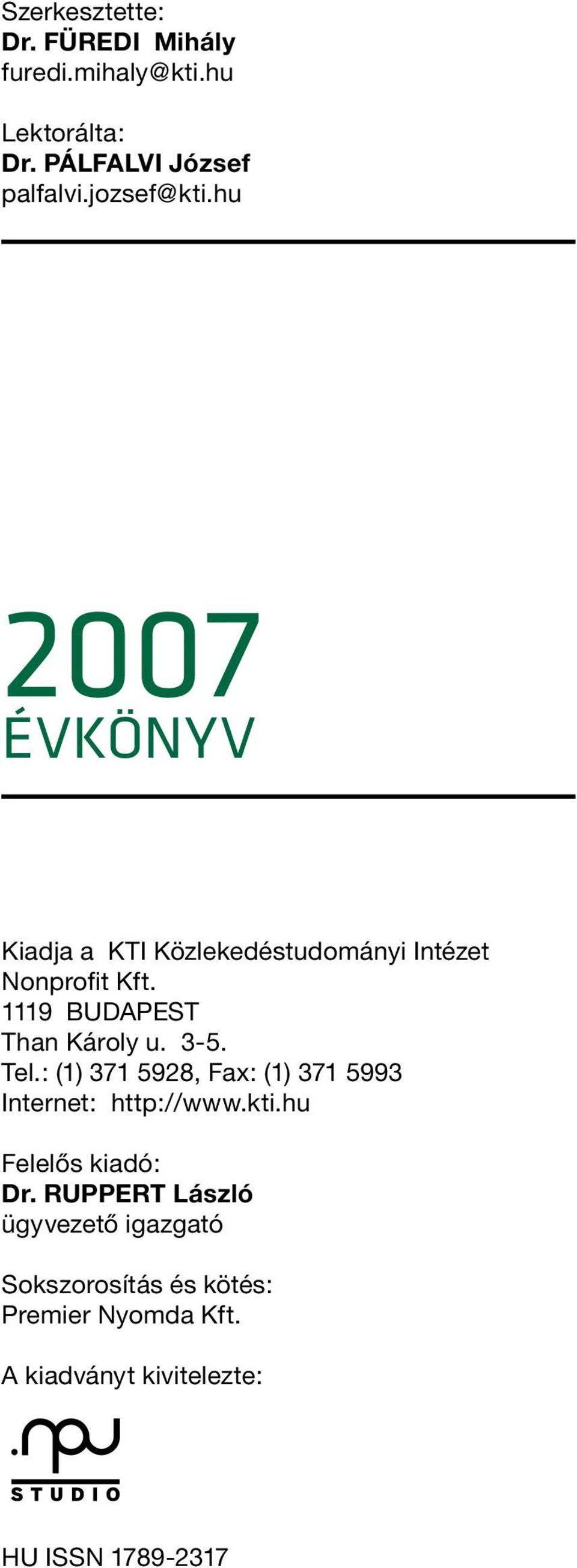 1119 BUDAPEST Than Károly u. 3-5. Tel.: (1) 371 5928, Fax: (1) 371 5993 Internet: http://www.kti.