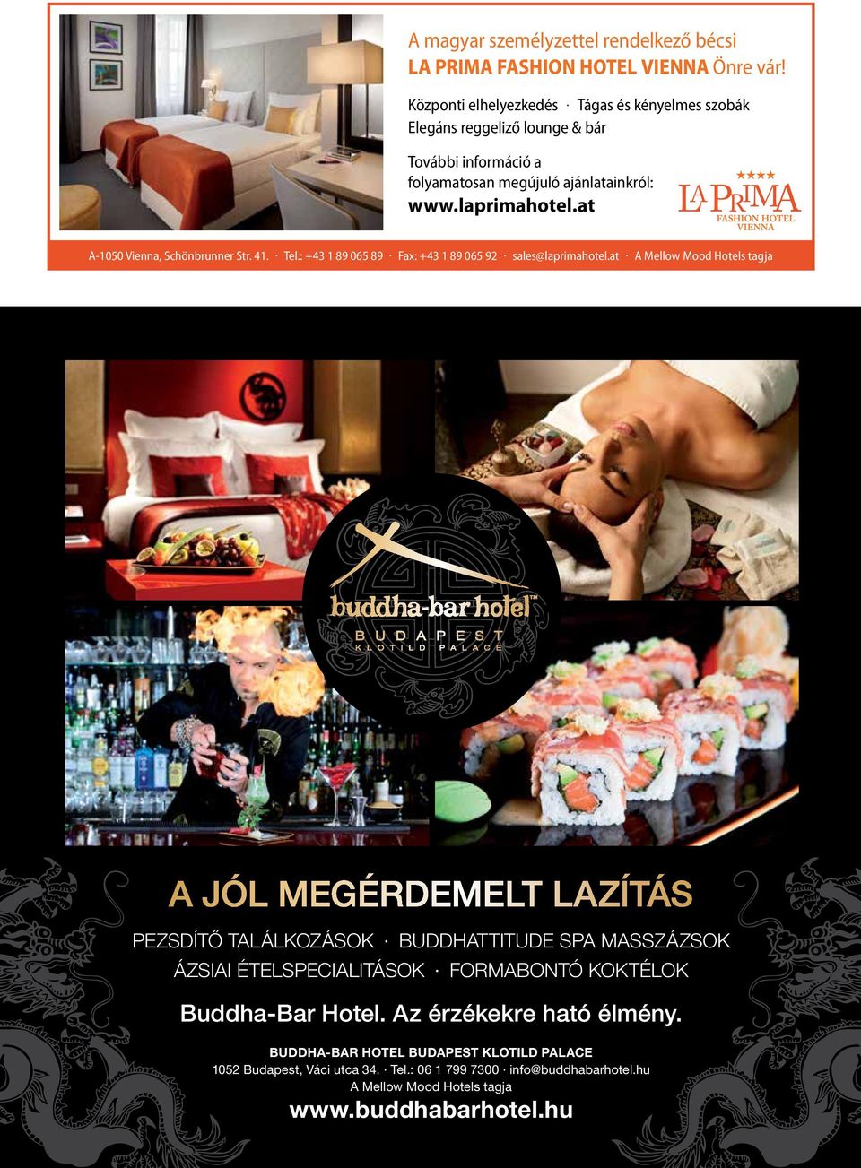 Tel.: +43 1 89 065 89 Fax: +43 1 89 065 92 sales@laprimahotel.