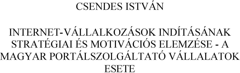 INDÍTÁSÁNAK STRATÉGIAI ÉS