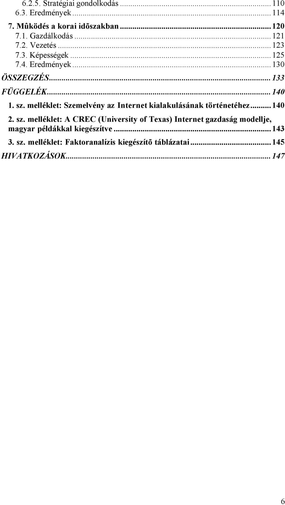 melléklet: Szemelvény az Internet kialakulásának történetéhez...140 2. sz.