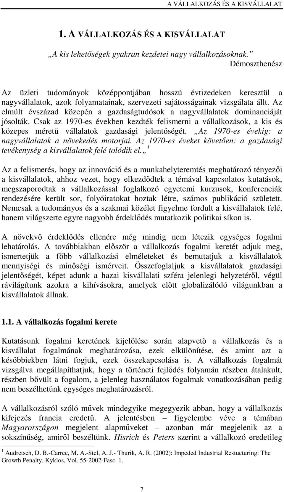 Az elmúlt évszázad közepén a gazdaságtudósok a nagyvállalatok dominanciáját jósolták.