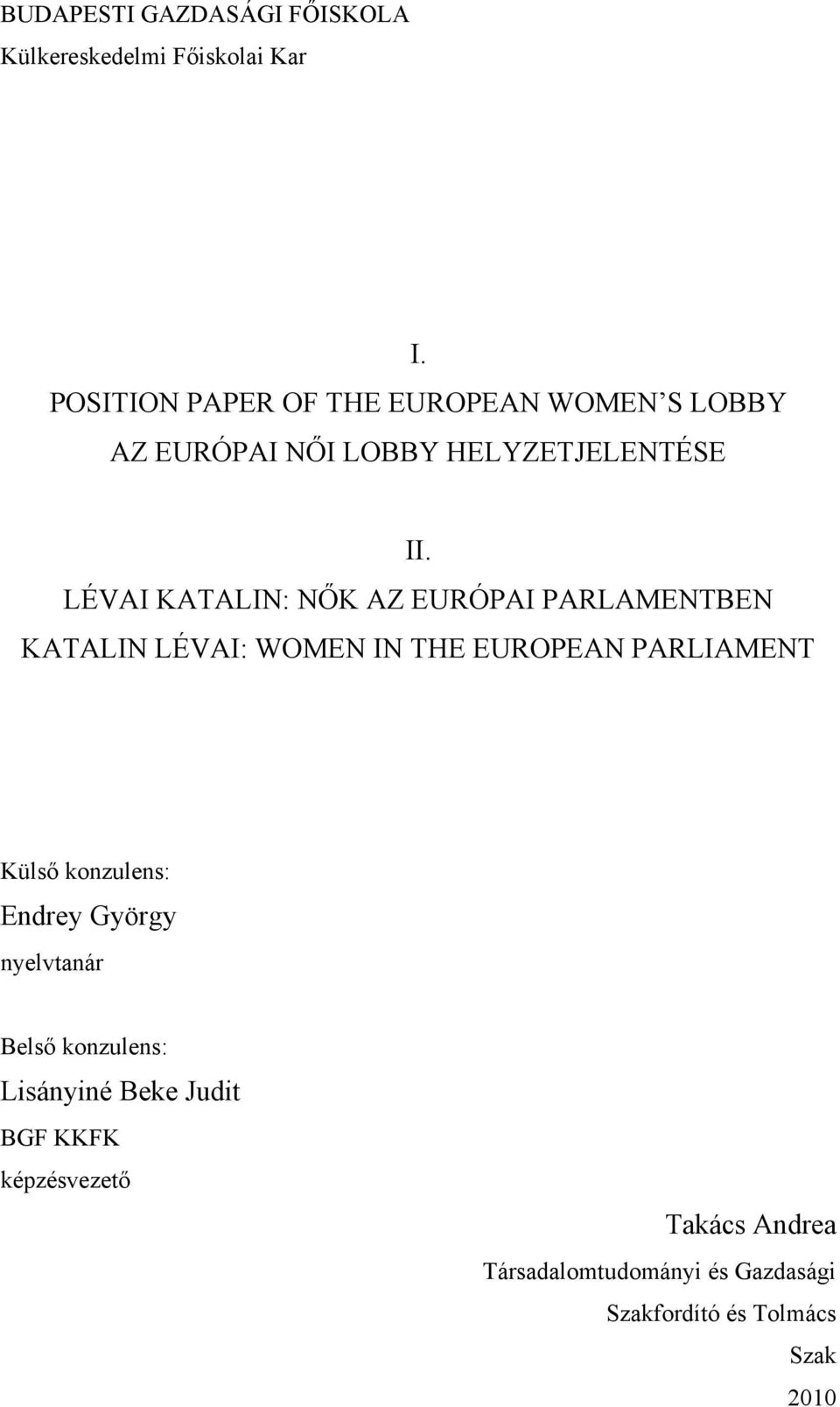 LÉVAI KATALIN: NŐK AZ EURÓPAI PARLAMENTBEN KATALIN LÉVAI: WOMEN IN THE EUROPEAN PARLIAMENT Külső