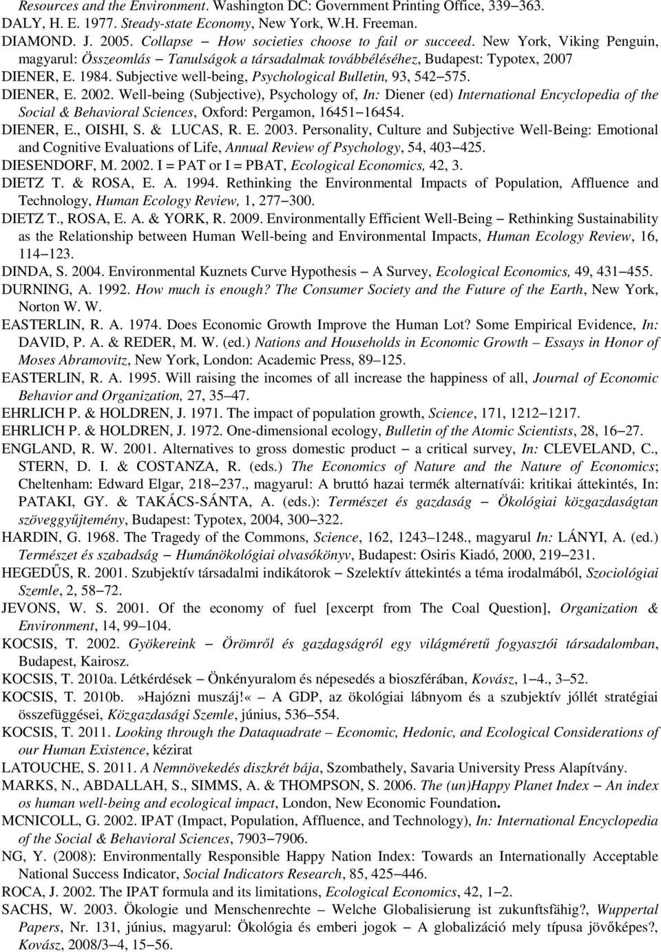 Subjective well-being, Psychological Bulletin, 93, 542 575. DIENER, E. 2002.