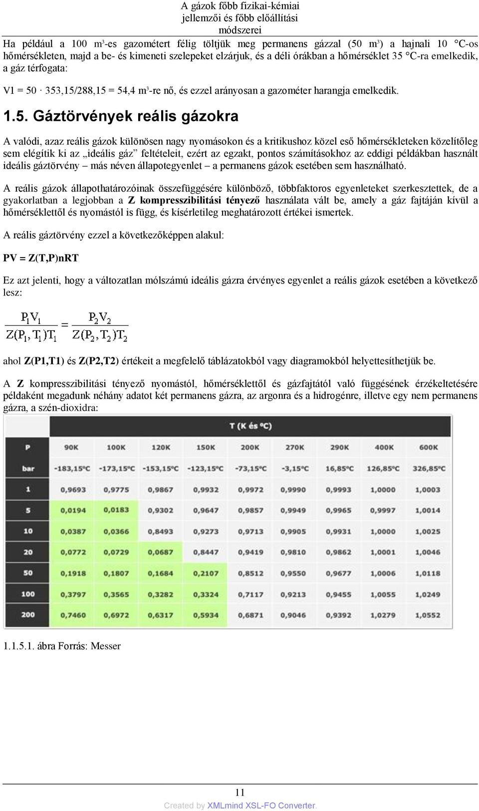 C-ra emelkedik, a gáz térfogata: V1 = 50