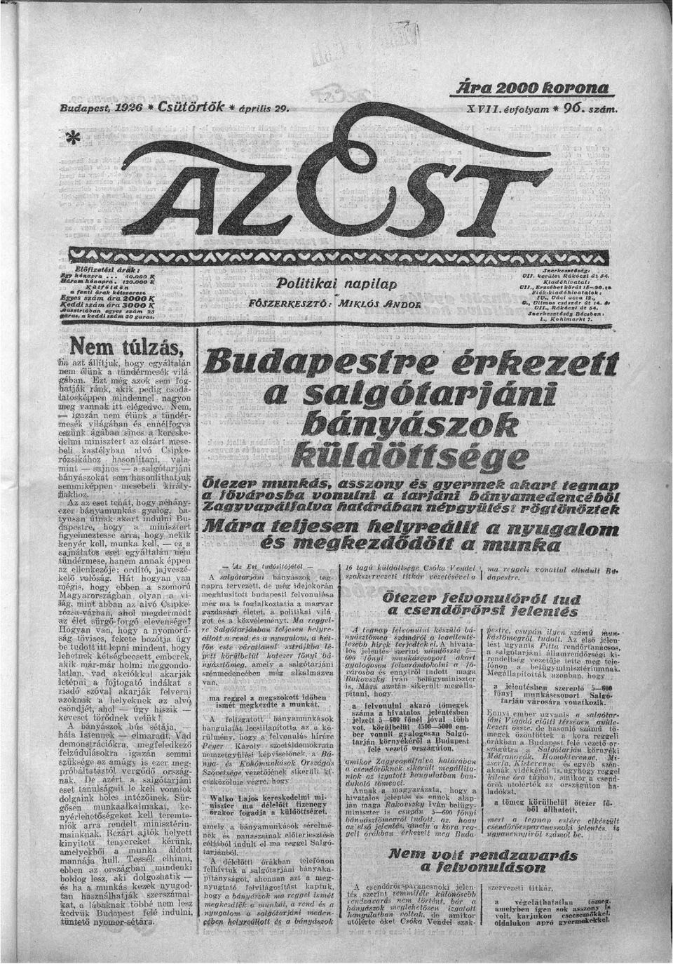 kerülei Rákóczi t.««-. Kidóhivtlt Cl/., Erzsébet ksrüt rs 30. tm Flók'kiclá hivtlok 1 IV., Váci cc 13., C. A Vilmos császár út M. 61 VII.. Rákóczi út St. SuerkesztSség Bécsben > 1., K"hlmrkt 7.